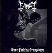 Mayhem (NOR) : Pure Fucking Armageddon